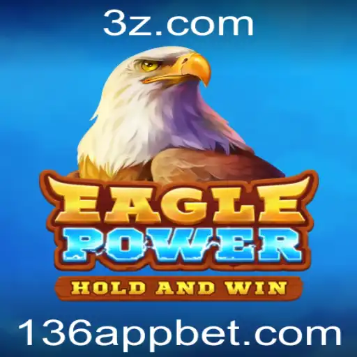 EaglePower: Desvende o Novo Fenômeno dos Jogos com 136 Bet